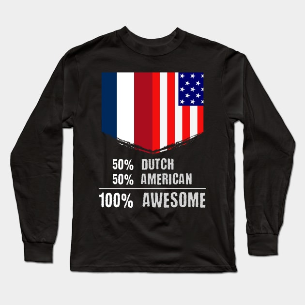 50% Dutch 50% American 100% Awesome Immigrant Long Sleeve T-Shirt by theperfectpresents